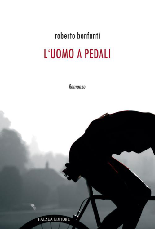 “L’uomo a pedali”: il mio nuovo libro (in libreria a fine aprile)